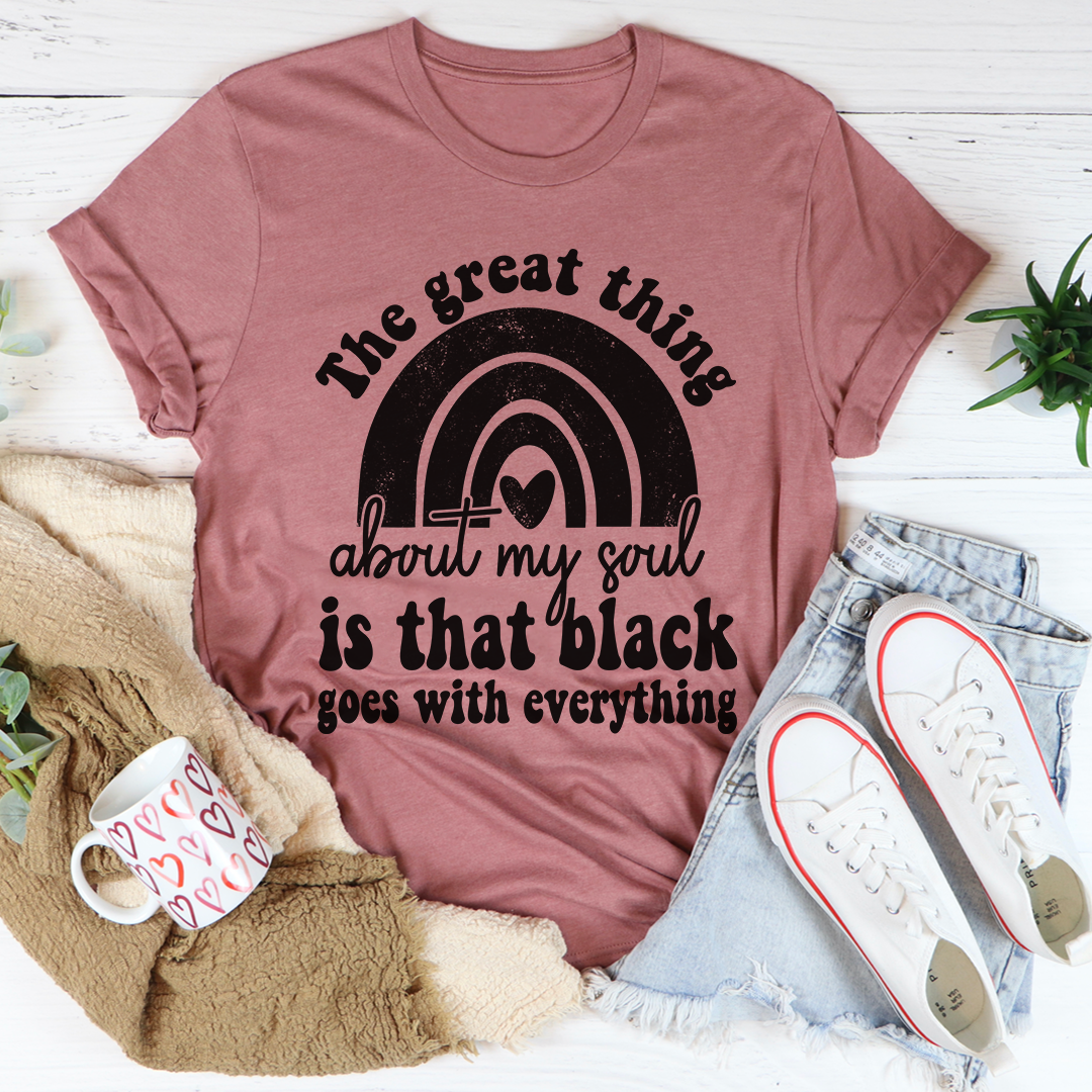 The Great Thing About My Soul T-Shirt-1