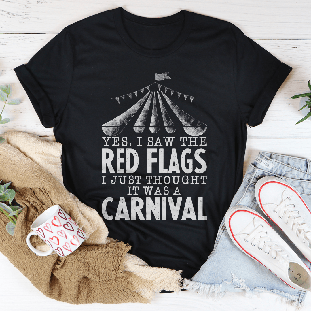 Yes I Saw The Red Flags I Just Thought It Was A Carnival Tee-2